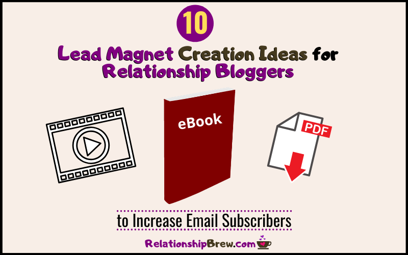 10 Lead Magnet Conversion Tips for Relationship Bloggers