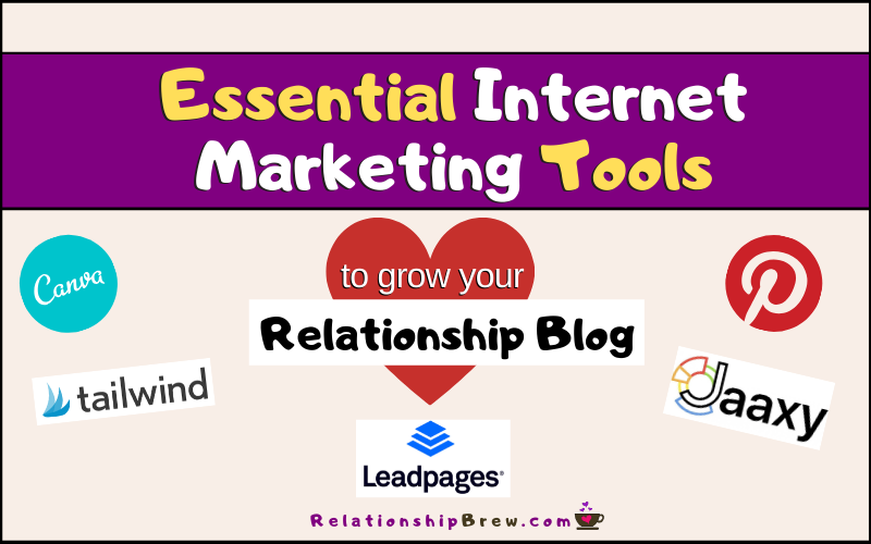 Essential Internet Marketing Tools to Grow a Relationship Blog