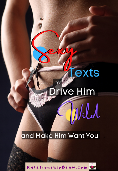 Sexy Texts to Turn Him On, Make Him Want You