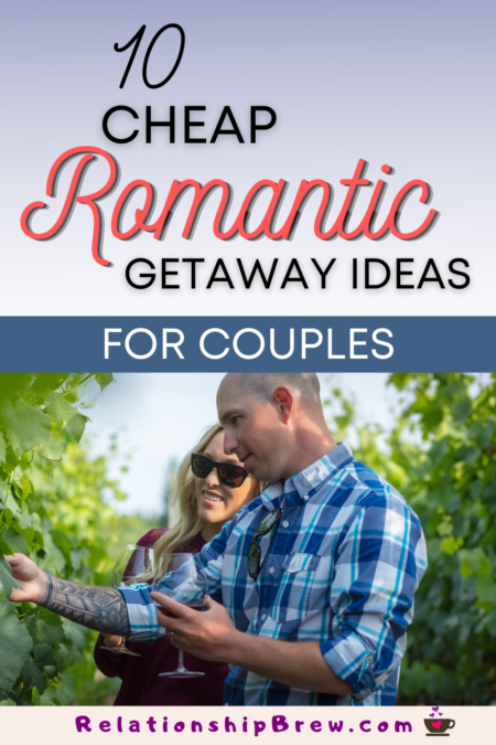 Cheap Romantic Getaway Ideas for Couples