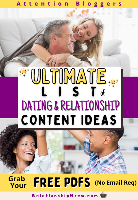 Ultimate List of Content Ideas for Dating and Relationship Bloggers