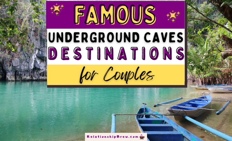 10 Famous Underground Caves in the World for Adventurous Couples